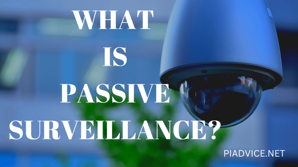 passive-surveillance-definition-and-examples-private-investigator-advice