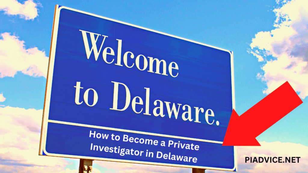 how-to-become-a-licensed-private-investigator-in-delaware-private